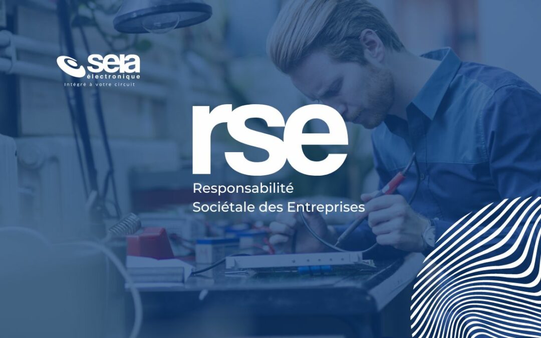 Démarche RSE : SEIA Électronique se prépare à la labellisation